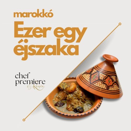 Marokkói Ezeregyéjszaka főzőtanfolyam