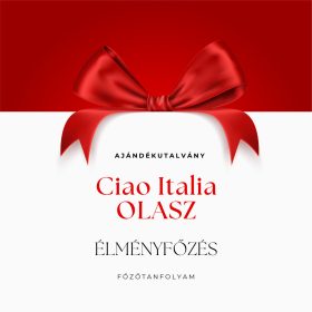 Ciao Italia főzőtanfolyam ajándékutalvány