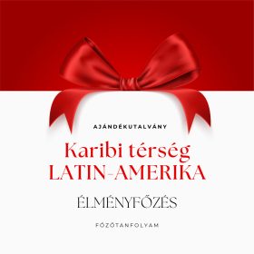 Latin-Amerika ízei főzőtanfolyam ajándékutalvány
