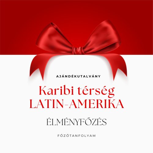 Latin-Amerika ízei főzőtanfolyam ajándékutalvány