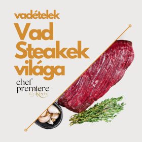 Vad Steakek világa főzőtanfolyam